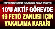 FETÖ’nün askeri mahrem yapılanmasına yönelik operasyon