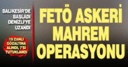 10 ilde FETÖ operasyonu: 19 Gözaltı, 7 tutuklama