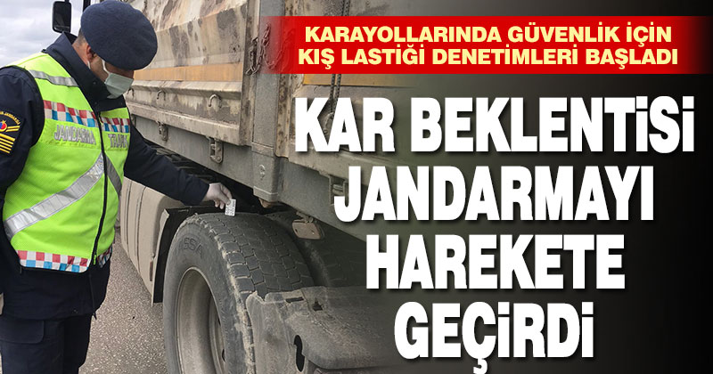 Kar beklentisi jandarmayı harekete geçirdi