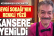 Sevgi Sokağı’nın renkli yüzü kansere yenildi