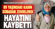 Karantinadaki yaşlı kadın sobadan zehirlendi, hayatını kaybetti