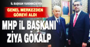 MHP İl Başkanı Ziya Gökalp oldu