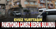 Pansiyona yerleştirilen evsiz, ölü bulundu