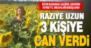 Organları bağışlanan Raziye Uzun 3 hastaya hayat verdi