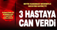 Beyin kanaması nedeniyle hayatını kaybeden Mesut Cerit’in organları bağışlandı