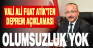 Vali Atik’ten deprem açıklaması: Olumsuzluk yok