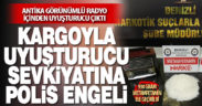 Kargoyla uyuşturucu sevkiyatına polis engeli