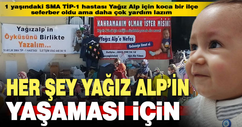 Acıpayam ilçesi, SMA hastası 1 yaşındaki Yağız Alp’in yaşaması için çabalıyor