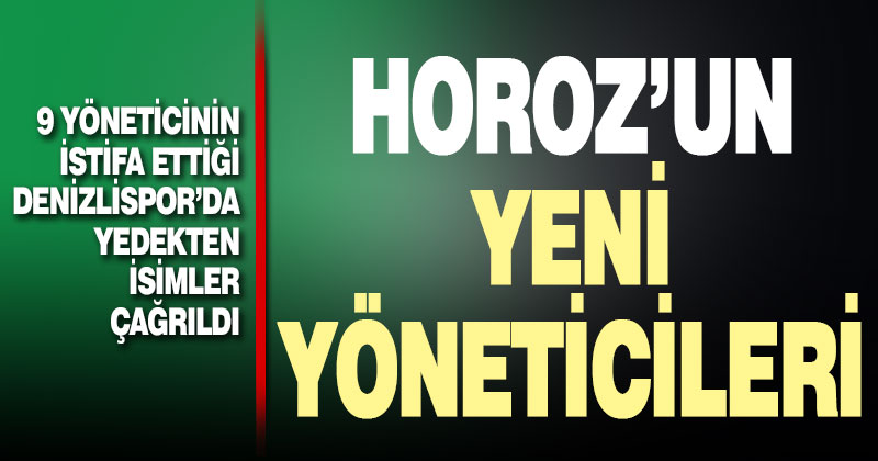 9 yöneticinin istifa ettiği Denizlispor yönetimine 8 yeni isim alındı