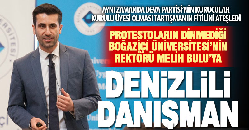 Denizlili akademisyen Oğuzhan Aygören, tartışılan Boğaziçi Rektörü Bulu’nun danışmanı oldu