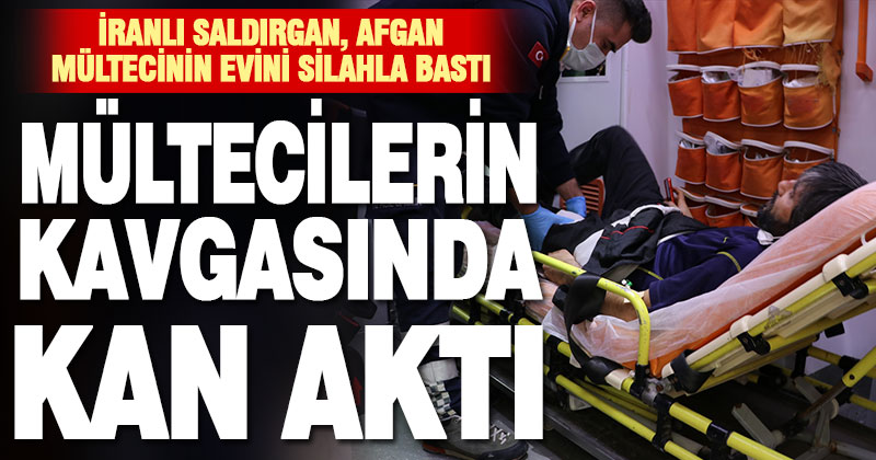 İranlı mülteci, Afgan mültecinin evini bastı, silahla yaraladı