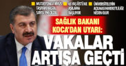 Sağlık Bakanı Koca’dan mutasyonlu virüs ve ‘vakalar artıyor’ uyarısı