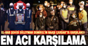 Dazkırılı şehit Süleyman Demirel’in naaşı Çardak Havaalanı’nda karşılandı