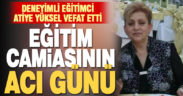 Sevilen eğitimci Atiye Yüksel 77 yaşında vefat etti
