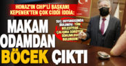 Honaz’ın CHP’li Başkanı Yüksel Kepenek’ten iddia: Makam odamdan böcek çıktı