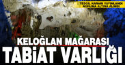 Keloğlan Mağarası koruma altına alındı