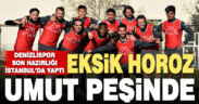 Denizlispor, Beşiktaş maçı hazırlıklarını tamamladı