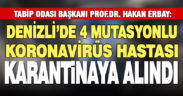 Tabip Odası Başkanı Erbay: İngiltere varyantlı 4 mutasyonlu koronavirüs hastası karantinaya alındı