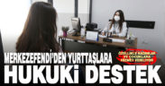 Merkezefendi’den yurttaşlara hukuki destek