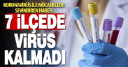 Denizli’de 7 ilçede virüs kalmadı