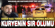 Kaza yapan motosikletin sürücüsü 800 metre ileride ölü bulundu