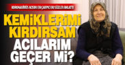 Korona acısını en çarpıcı bu sözler anlattı: Kemiklerimi kırdırsam acılarım geçer mi?