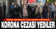Koronavirüs kurallarına uymayanlara ceza yağdı
