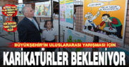 Büyükşehir Uluslararası Karikatür Yarışması eserlerini bekliyor