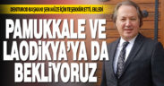 Şen: Pamukkale ve Laodikya’ya da müze bekliyoruz