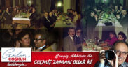 GEÇMİŞ ZAMAN OLUR Kİ