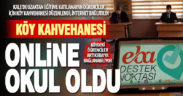 Kale’de internete ulaşamayan öğrenciler için köy kahvehanesi online derslik oldu