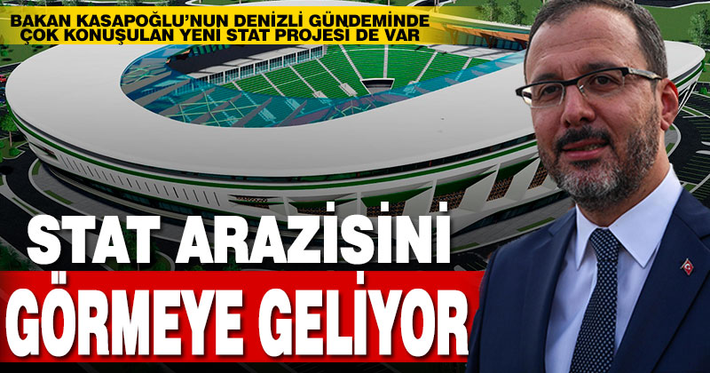 Bakan Kasapoğlu, stat arazisinde inceleme yapacak