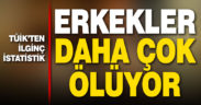 TÜİK’in medeni durum istatistiklerinde ilginç detay. Erkekler daha çok ölüyor