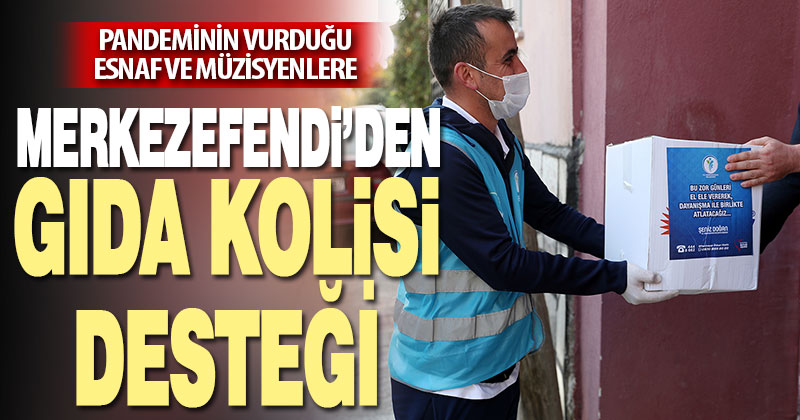 Merkezefendi’den esnaf ve müzisyenlere gıda kolisi desteği