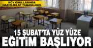 15 Şubat’ta yüz yüze eğitime başlayacak köy okulları hazır