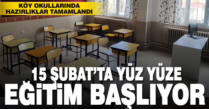 15 Şubat’ta yüz yüze eğitime başlayacak köy okulları hazır