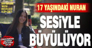 Güzel Sanatlar Lisesi öğrencisi Denizlili Nuran sesiyle büyülüyor