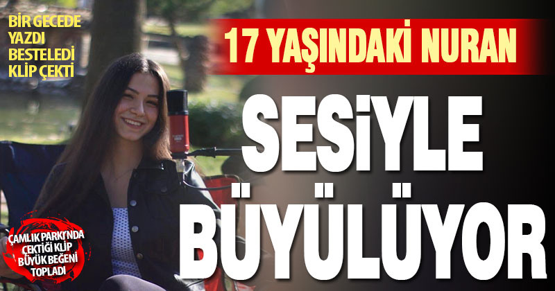Güzel Sanatlar Lisesi öğrencisi Denizlili Nuran sesiyle büyülüyor
