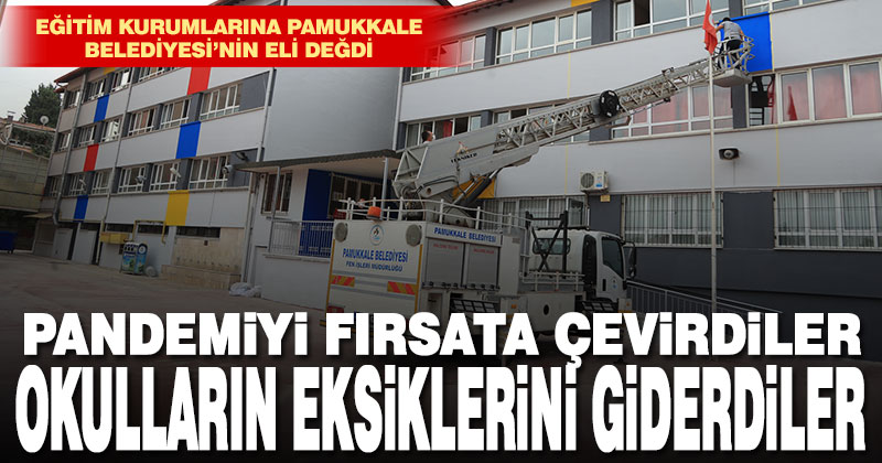 Pamukkale Belediyesi’nin eli ilçedeki tüm okullara değdi