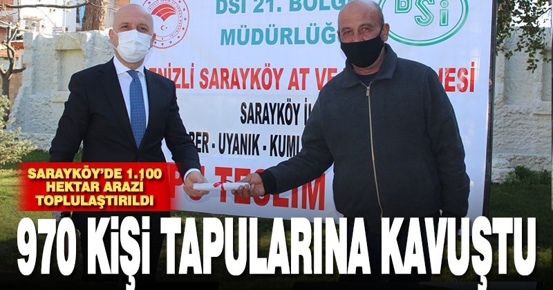 Sarayköy’de 1.100 hektar arazi toplulaştırıldı, 970 kişi tapularına kavuştu