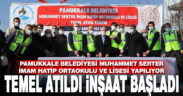 Pamukkale Belediyesi Muhammet Serter İmam Hatip Ortaokulu ve Lisesi’nin temeli atıldı