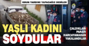 Yardım bahanesiyle yaşlı kadını soyan hırsızlar JASAT’a yakalandı
