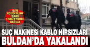 16 ayrı suç kaydı bulunan kablo hırsızları Buldan’da yakalandı
