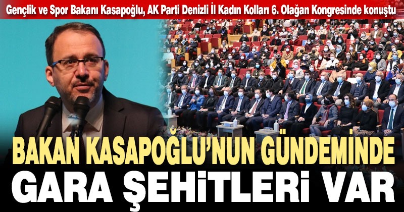 Bakan Kasapoğlu’nun gündemi Gara şehitleri