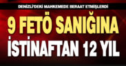 Denizli’deki darbe girişimi davasında beraat kararı verilen 9 sanık istinafta 12 yıl 6’şar ay hapis cezasına çarptırıldı