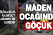 Beyağaç’ta maden ocağında göçük: 1 işçi yaralandı
