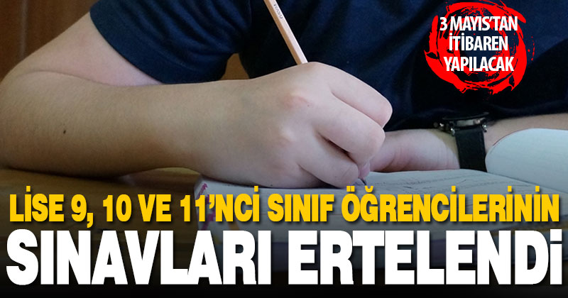 MEB’den liselerde yüz yüze sınav takvimi güncellemesi: Lise 9, 10 ve 11’nci sınıfların sınavları ertelendi