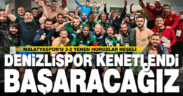 Denizlispor kenetlendi: Başaracağız