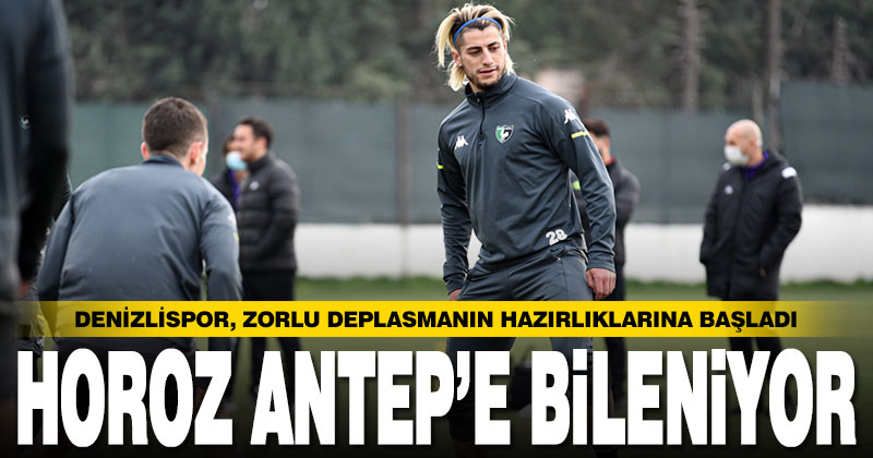 Denizlispor’da Gaziantep maçı hazırlıkları başladı