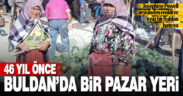 1975 yılından, Buldan ve pazar yeri manzaraları